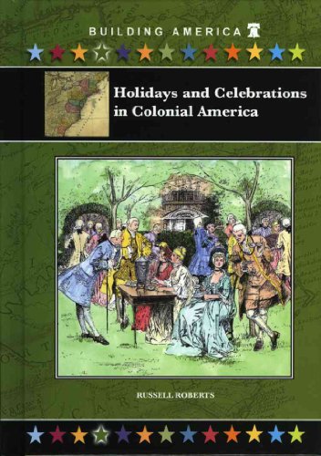 Imagen de archivo de Holidays and Celebrations in Colonial America a la venta por Better World Books: West
