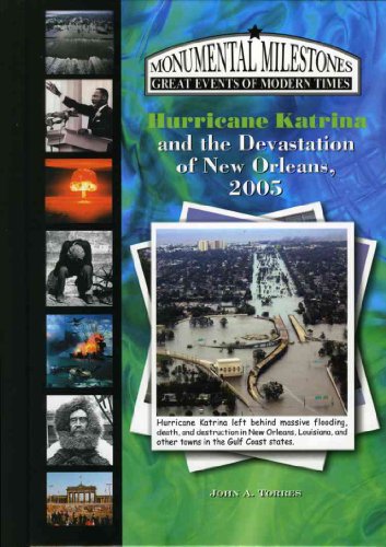 9781584154730: Hurricane Katrina and the Devastation of New Orleans, 2005 (Monumental Milestones: Great Events of Modern Times)