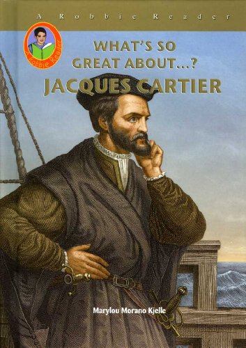 Jacques Cartier (Robbie Readers) (What's So Great About...?) (9781584154815) by Marylou Morano Kjelle