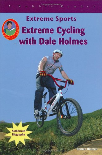 Stock image for Extreme Cycling With Dale Holmes (Robbie Readers) for sale by SecondSale