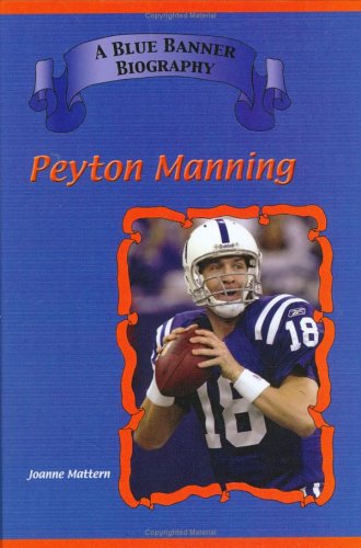 Beispielbild fr Peyton Manning : Indianapolis Colts Star Quarterback zum Verkauf von Better World Books