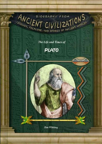 The Life and Times of Plato (Biography from Ancient Civilizations) - Whiting, Jim