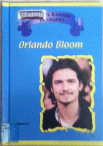 Orlando Bloom (Blue Banner Biographies) (9781584155157) by Orr, Tamra