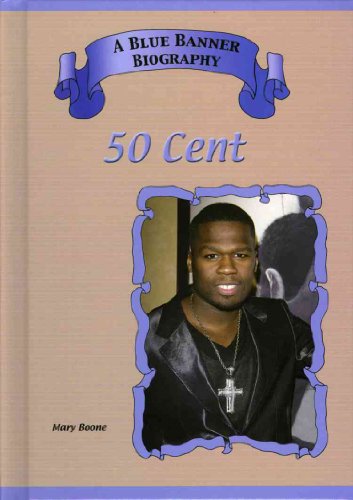 50 Cent (Blue Banner Biographies) - Mary Boone