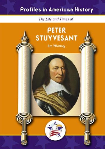 Peter Stuyvesant (Profiles in American History) (9781584155263) by Jim Whiting