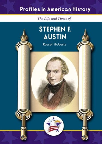 Stephen F. Austin (Profiles in American History) (9781584155317) by Russell Roberts