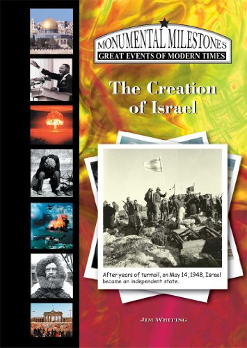 The Creation of Israel (Monumental Milestones: Great Events of Modern Times) (9781584155386) by Whiting, Jim