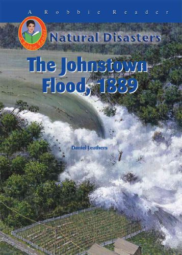 The Johnstown Flood, 1889 - Leathers, Daniel