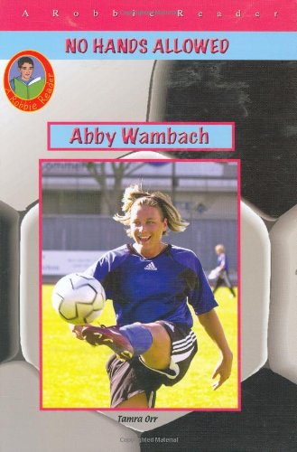 Abby Wambach (Robbie Readers) (Robbie Readers No Hands Allowed) (9781584156017) by Tamra Orr