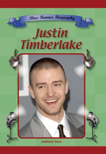 Justin Timberlake (Blue Banner Biographies) (9781584156116) by Kathleen Tracy