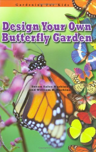 Stock image for Design Your Own Butterfly Garden for sale by Better World Books: West
