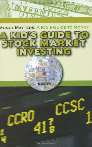 A Kid's Guide to Stock Market Investing (Robbie Readers) (Robbie Readers: Money Matters: A Kids Guide to Money) (9781584156420) by Tamra Orr
