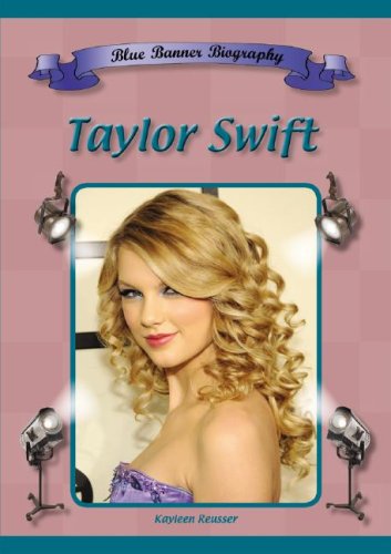 Taylor Swift (Blue Banner Biographies) (9781584156758) by Kayleen Reusser