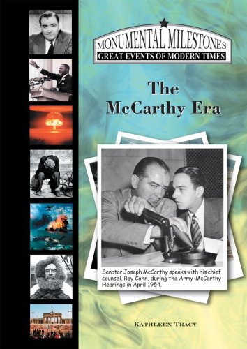 The McCarthy Era (Monumental Milestones: Great Events of Modern Times) (9781584156949) by Kathleen Tracy