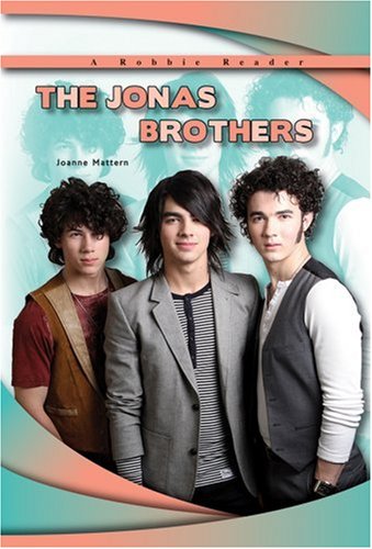 The Jonas Brothers (Robbie Readers) (9781584157212) by Joanne Mattern