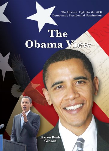 Stock image for The Obama View: The Historic Fight for the 2008 Democratic Nomination (Monumental Milestones: Great Events of Modern Times) for sale by Ergodebooks