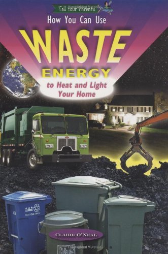 Stock image for How You Can Use Waste Energy to Heat and Light Your Home (Tell Your Parents) (Robbie Readers) for sale by Irish Booksellers