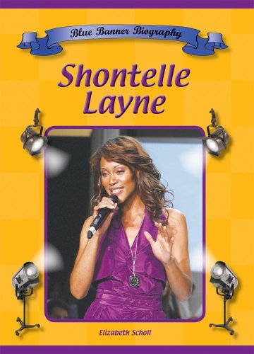 Shontelle Layne (Blue Banner Biographies, 1) (9781584157700) by Scholl, Elizabeth