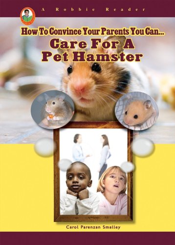 9781584158042: Care for a Pet Hamster (A Robbie Reader: How to Convince Your Parents You Can...)