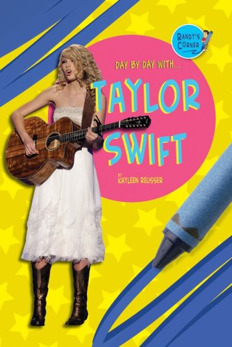 Stock image for Taylor Swift (Randy's Corner: Day By Day With) for sale by Irish Booksellers