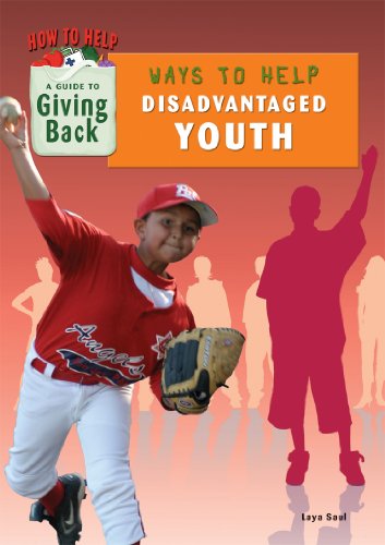 Ways to Help Disadvantaged Youth (How to Help: A Guide to Giving Back) (9781584159186) by Laya Saul