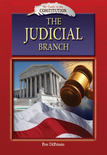 The Judicial Branch (My Guide to the Constitution) (Kid's Guide to the Constitution) (9781584159445) by Pete DiPrimio
