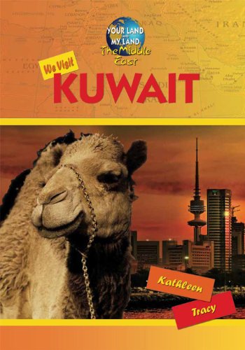 We Visit Kuwait (Your Land and My Land: The Middle East) (9781584159582) by Kathleen Tracy