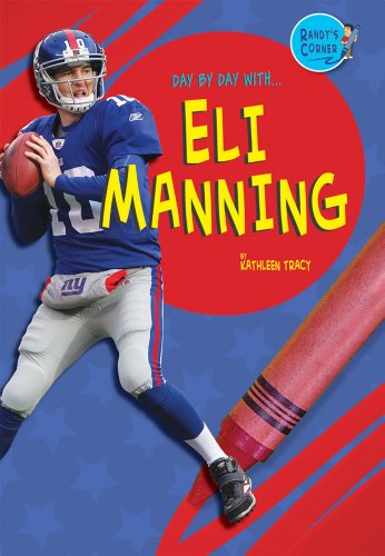 Imagen de archivo de Eli Manning (Randy's Corner: Day By Day With) a la venta por Ergodebooks