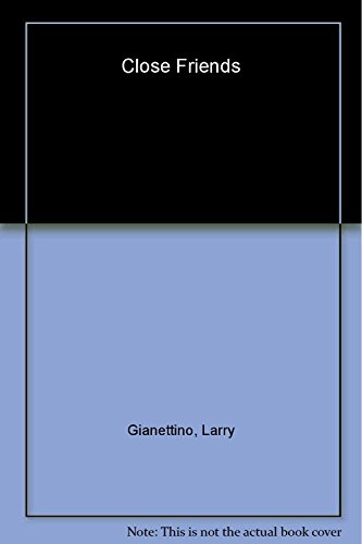 9781584180036: Larry Gianettino: Close Friends