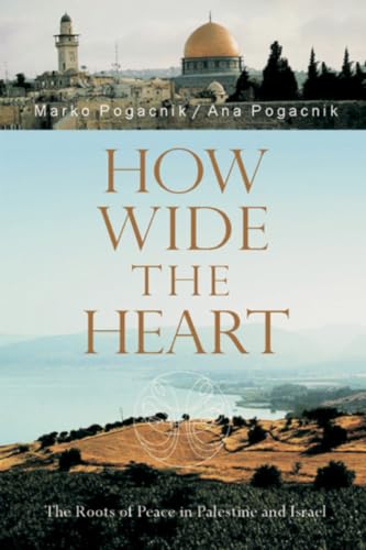 Beispielbild fr How Wide the Heart: The Roots of Peace in Palestine And Israel zum Verkauf von Books From California