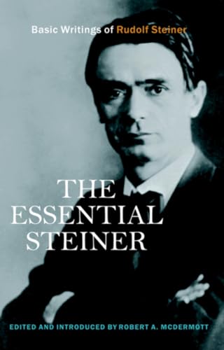 Beispielbild fr The Essential Steiner: Basic Writings of Rudolf Steiner zum Verkauf von Solr Books
