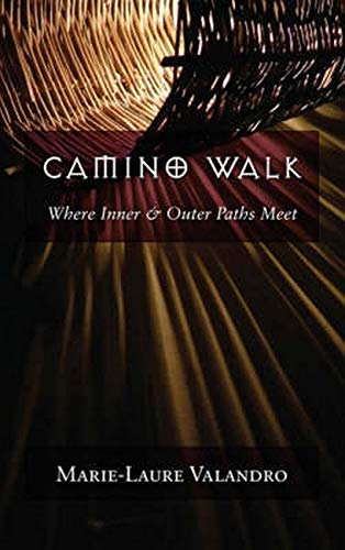 Beispielbild fr Camino Walk: Where Inner & Outer Paths Meet zum Verkauf von Books From California