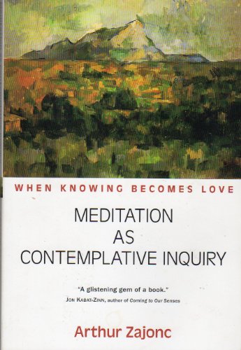 Stock image for Meditation as Contemplative Inquiry: When Knowing Becomes Love for sale by HPB-Red