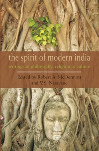 Imagen de archivo de The Spirit of Modern India: Writings in Philosophy, Religion, and Culture a la venta por Books From California