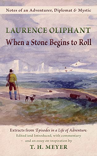 9781584200918: When a Stone Begins to Roll: Notes of an Adventurer, Diplomat & Mystic: Extracts from Episodes in a Life of Adventure