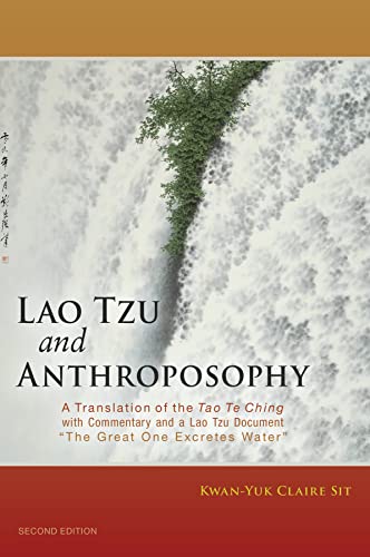 

Lao Tzu and Anthroposophy : A Translation of the Tao Te Ching With Commentary and a Leo Tzu Document the Great One Excretes Water