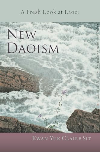 Beispielbild fr New Daoism: A Fresh Look at Laozi zum Verkauf von Books From California