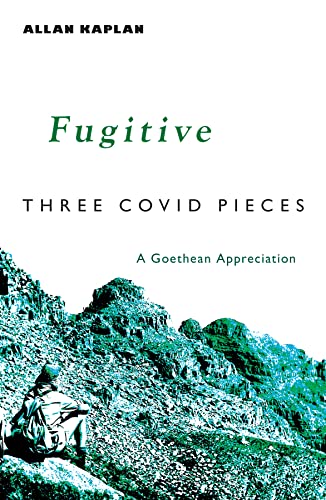 9781584208815: Fugitive: Three Covid Pieces: A Goethean Appreciation