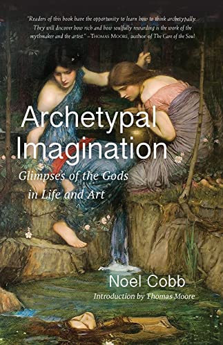 9781584209089: Archetypal Imagination: Glimpses of the Gods in Life and Art (Studies in Imagination)