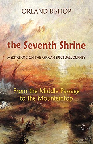 9781584209645: THE SEVENTH SHRINE: Meditations on the African Spiritual Journey: From the Middle Passage to the Mountaintop