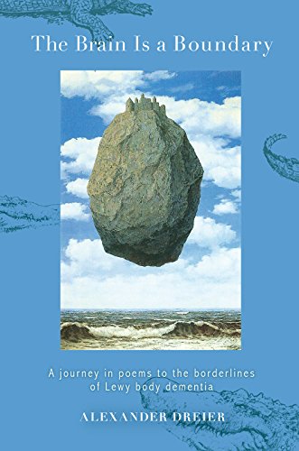 9781584209973: The Brain is a Boundary: A Journey in Poems to the Boundaries of Lewy Body Dementia: A Journey in Poems to the Borderlines of Lewy Body Dementia