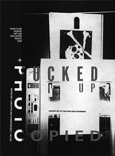 9781584230007: Fucked Up + Photocopied The Instant Art of the Punk Art Movement (Hardback) /anglais: The Instant Art of Punk