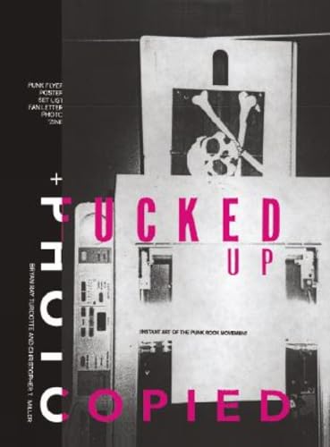 9781584230007: Fucked Up + Photocopied: The Instant Art of the Punk Rock Movement