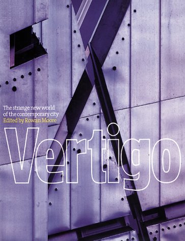 Vertigo: The Strange New World of the Contemporary City (9781584230014) by Herzog, Jacques; Davies, Paul; Betsky, Aaron