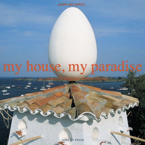 Imagen de archivo de My House, My Paradise: The Construction of the Ideal Domestic Universe a la venta por HPB-Ruby