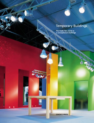 Temporary Buildings: The Trade Fair Stand As a Conceptual Challenge (9781584230311) by Schulte, Karin
