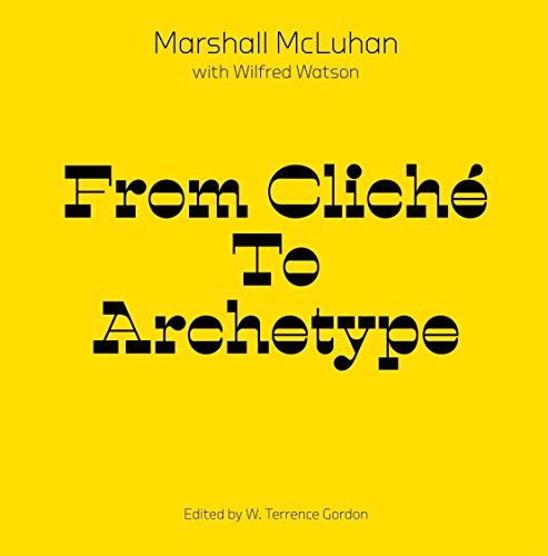 From Cliche to Archetype (9781584230663) by McLuhan, Marshall