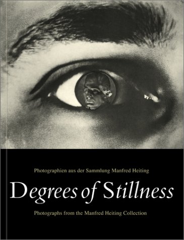 Degrees of Stillness: Photographs from the Manfred Heiting Collection (9781584230823) by Lange, Susanne