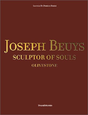 Joseph Beuys: Sculptor of Souls : Olivestone (9781584230953) by Durini, Lucrezia De Domizio