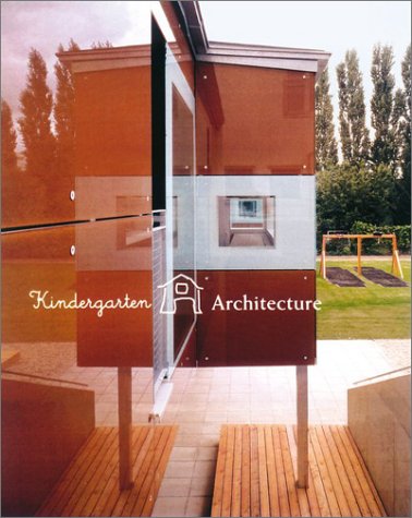 Imagen de archivo de Kindergarten Architecture a la venta por ThriftBooks-Dallas